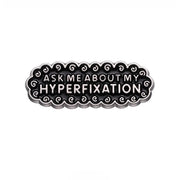 Ask Me About My Hyperfixation" Enamel Lapel Pin - Neurodivergent Humor, Neurospicy Meme Fashion Accessory - Quirky Metal Pin Brooch - AuDHD, ADHD, ADD, Autism Awareness