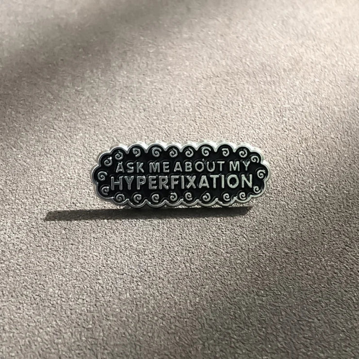 Ask Me About My Hyperfixation" Enamel Lapel Pin - Neurodivergent Humor, Neurospicy Meme Fashion Accessory - Quirky Metal Pin Brooch - AuDHD, ADHD, ADD, Autism Awareness