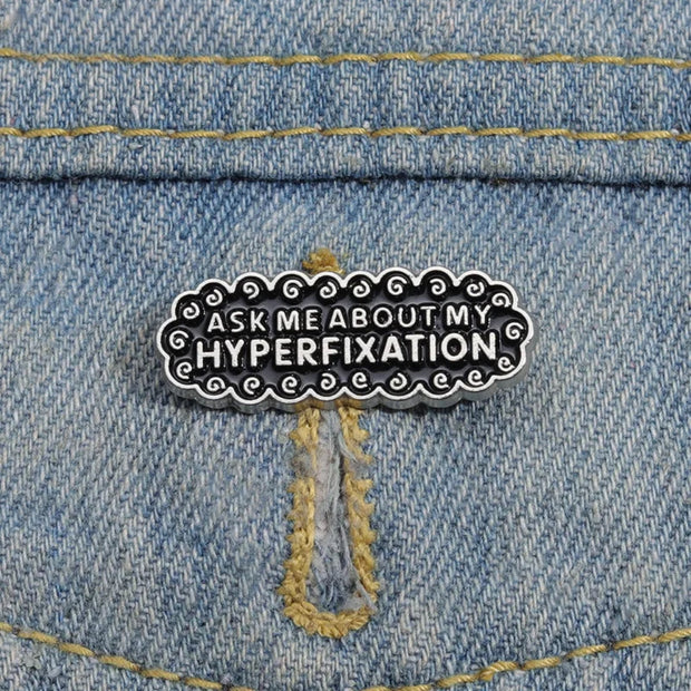 Ask Me About My Hyperfixation" Enamel Lapel Pin - Neurodivergent Humor, Neurospicy Meme Fashion Accessory - Quirky Metal Pin Brooch - AuDHD, ADHD, ADD, Autism Awareness