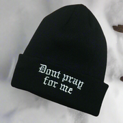 "Don't Pray for Me" Black Knit Beanie