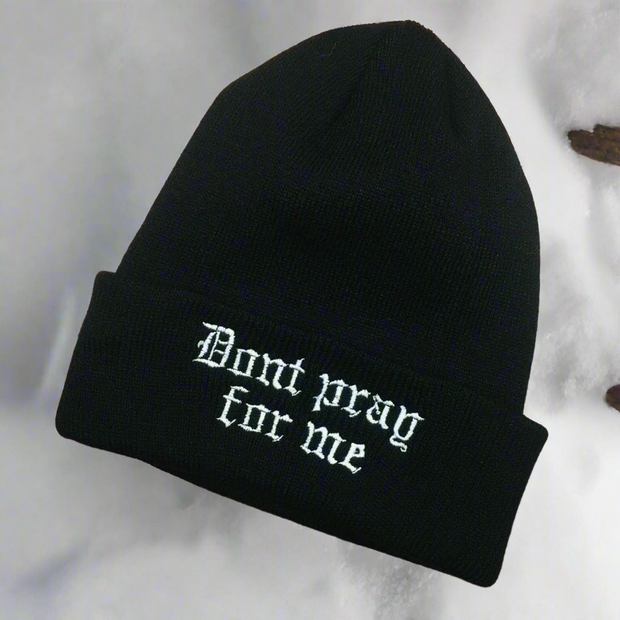 "Don't Pray for Me" Black Knit Beanie