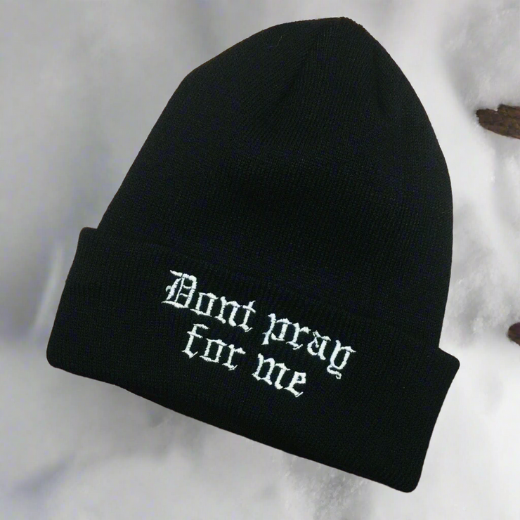 "Don't Pray for Me" Black Knit Beanie