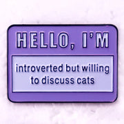 "Introverted but Willing to Discuss Cats" Enamel Lapel Pin