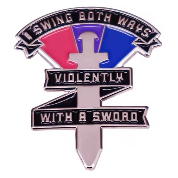 Metallic badge with text 'Swing Both Ways Violently With A Sword' on a white background