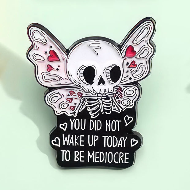 "Not Mediocre" Skeleton Fairy Enamel Lapel Pin