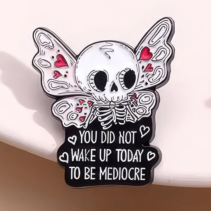 "Not Mediocre" Skeleton Fairy Enamel Lapel Pin