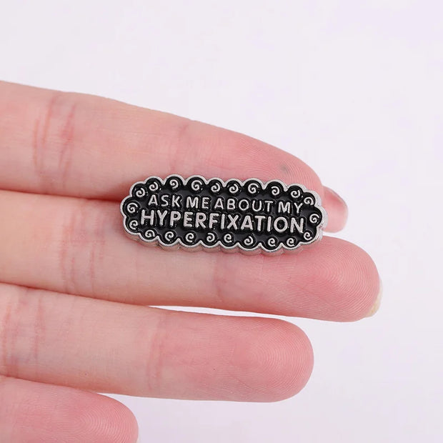 "Ask Me about My Hyperfixation" Enamel Lapel Pin