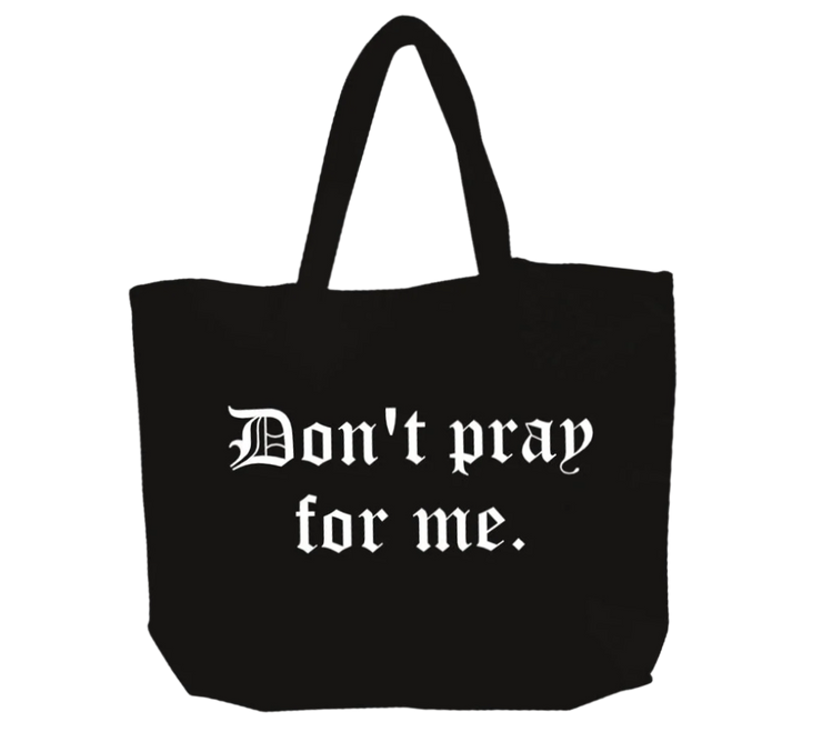 "Don't Pray for Me" Black Cotton Beach Bag