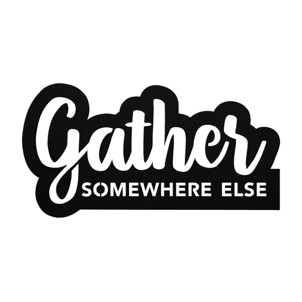 "Gather" Die-Cut Metal Sign